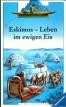 Eskimos-Leben im ewigen Eis aus der Reihe die Welt Entdecken, Ravensburger